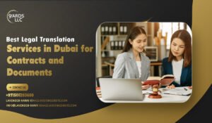 Best Legal Translation Services in Dubai for Contracts and Documents