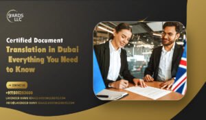 Certified Document Translation in Dubai Everything You Need to Know