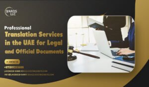 Professional Translation Services in the UAE for Legal and Official Documents