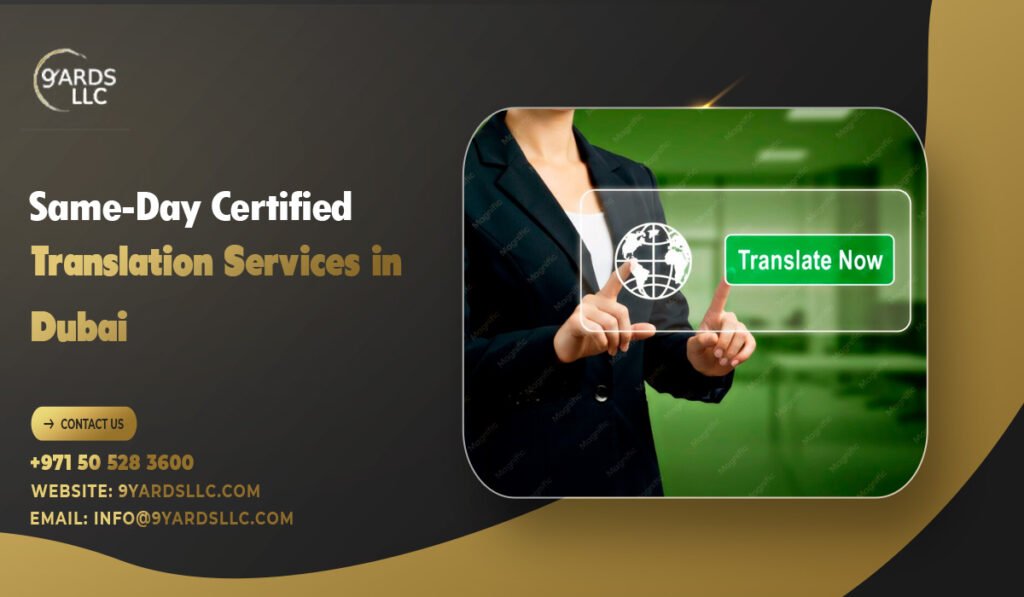 Same-Day Certified Translation Services in Dubai – Fast & Reliable