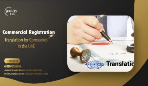 Commercial Registration Translation for Companies in the UAE