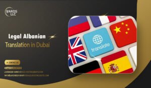 Legal Albanian Translation in Dubai