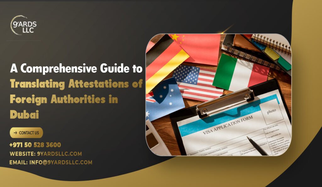 A Comprehensive Guide to Translating Attestations of Foreign Authorities in Dubai