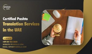 Certified Pashto Translation Services in the UAE