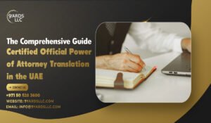 The Comprehensive Guide: Certified Official Power of Attorney Translation in the UAE