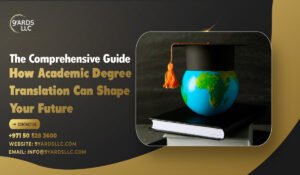 The Comprehensive Guide: How Academic Degree Translation Can Shape Your Future