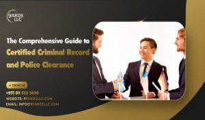 The Comprehensive Guide to Certified Criminal Record and Police Clearance Certificate Translation Services