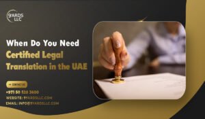 When Do You Need Certified Legal Translation in the UAE