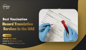 Best Vaccination Record Translation Services in the UAE