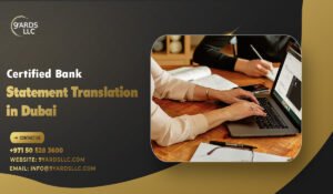 Certified Bank Statement Translation in Dubai